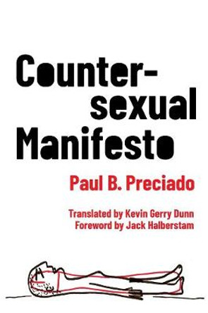 Countersexual Manifesto by Paul B. Preciado