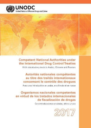 Competent National Authorities under the International Drug Control Treaties 2018 by United Nations: Office on Drugs and Crime 9789210481694