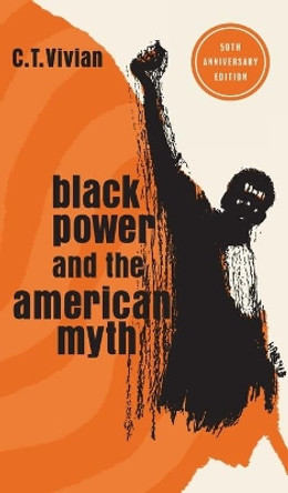 Black Power and the American Myth: 50th Anniversary Edition by Ct Vivian 9781506478999