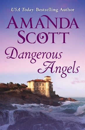 Dangerous Angels by Amanda Scott 9781504068888