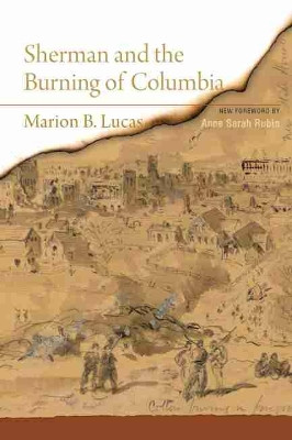 Sherman and the Burning of Columbia by Marion B Lucas 9781643362458