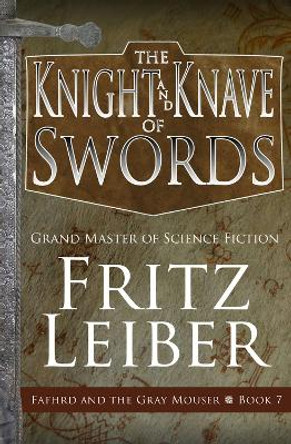 The Knight and Knave of Swords by Fritz Leiber 9781504068918
