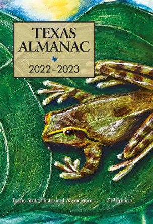 Texas Almanac 2022-2023 by Rosie Hatch 9781625110671