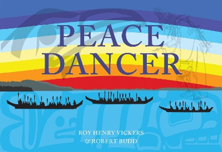 Peace Dancer by Roy Henry Vickers 9781550177398
