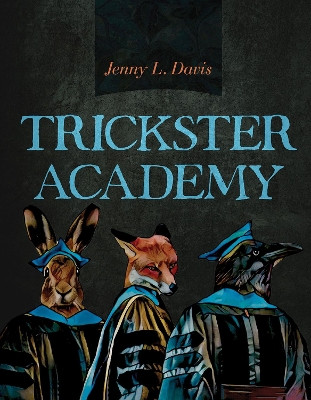 Trickster Academy Volume 89 by Jenny L. Davis 9780816542659