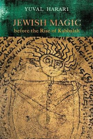 Jewish Magic before the Rise of Kabbalah by Yuval Harari 9780814348819