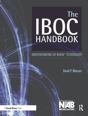 The IBOC Handbook: Understanding HD Radio (TM) Technology by David P. Maxson