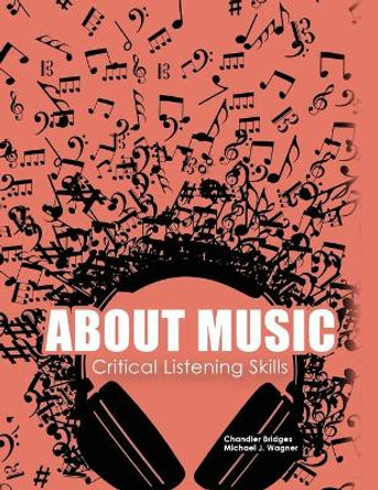 About Music: Critical Listening Skills by Chandler R. Bridges Jr. 9781792410192