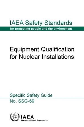 Equipment Qualification for Nuclear Installations by IAEA 9789201370211