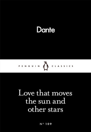 Love That Moves the Sun and Other Stars by Dante Alighieri
