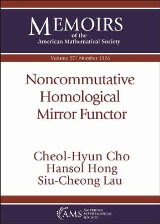 Noncommutative Homological Mirror Functor by Cheol-Hyun Cho 9781470447618