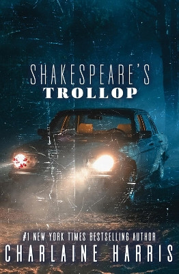 Shakespeare's Trollop by Charlaine Harris 9781625676009
