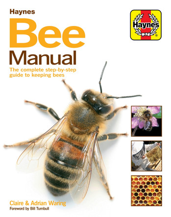 Bee Manual: The complete step-by-step guide to keeping bees by Claire Waring