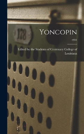 Yoncopin; 1931 by Edited by the Students of Centenary C 9781013665899