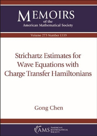 Strichartz Estimates for Wave Equations with Charge Transfer Hamiltonians by Gong Chen 9781470449742