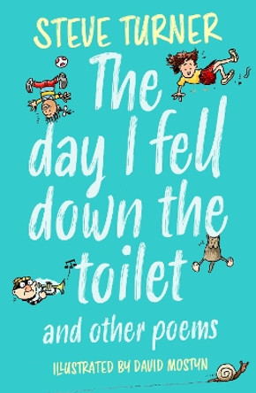 The Day I Fell Down the Toilet and Other Poems by Steve Turner 9781915748133