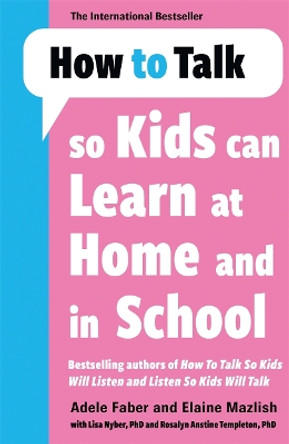 How to Talk so Kids Can Learn at Home and in School by Adele Faber 9781785122194