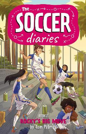 The Soccer Diaries Book 2: Rocky's Big Move by Tom Palmer 9781837861002