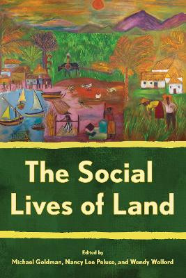 The Social Lives of Land by Michael Goldman 9781501771231