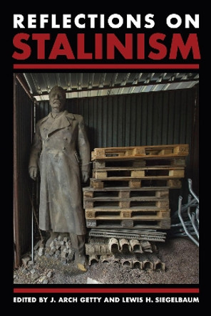 Reflections on Stalinism by J. Arch Getty 9781501775550