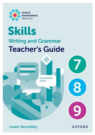 Oxford International Resources: Writing and Grammar Skills: Teacher Book Lower Secondary by Katie Southwell 9781382046176