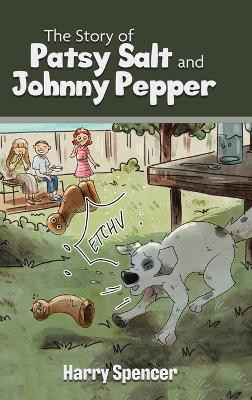 The Story of Patsy Salt and Johnny Pepper by Harry Spencer 9780228882848