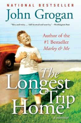 The Longest Trip Home: A Memoir by John Grogan 9780061713309