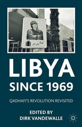 Libya since 1969: Qadhafi's Revolution Revisited by Dirk Vandewalle 9780230337503