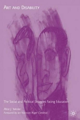 Art and Disability: The Social and Political Struggles Facing Education by Roger Cardinal 9780230606296