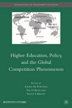Higher Education, Policy, and the Global Competition Phenomenon by Val D. Rust 9780230618183