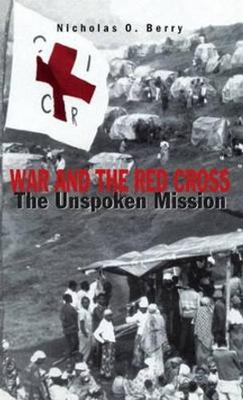 War and the Red Cross: The Unspoken Mission by NA NA 9780312165178