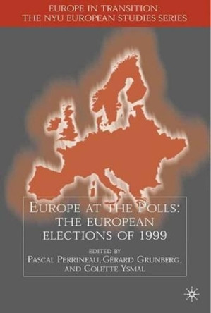 Europe at the Polls: The European Elections of 1999 by Pascal Perrineau 9780312238957