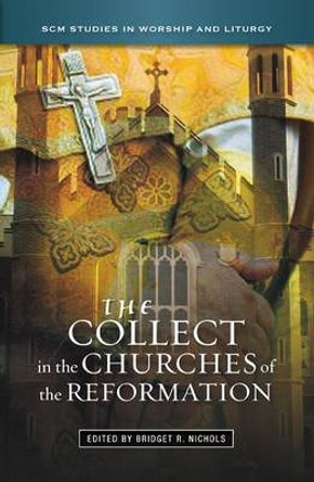 The Collect in the Churches of the Reformation by Bridget Nichols 9780334042075