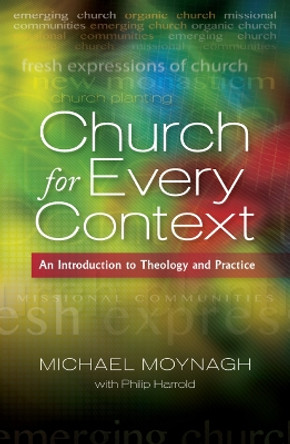 Church for Every Context: An introduction to Theology and Practice by Michael Moynagh 9780334043690