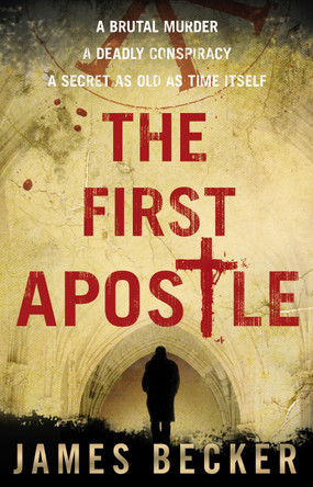 The First Apostle by James Becker