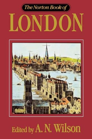 The Norton Book of London by A.N. Wilson 9780393036312