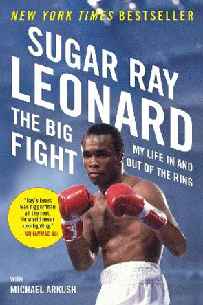 The Big Fight: My Life in and Out of the Ring by Sugar Ray Leonard 9780452298040