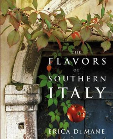 The Flavors of Southern Italy by Erica De Mane 9780471272519