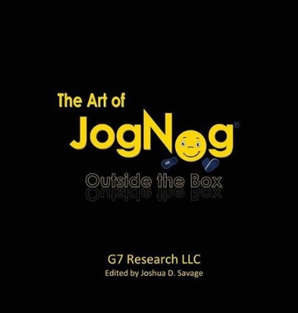 The Art of Jognog: Outside the Box by Joshua D Savage 9780615937694