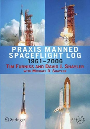 Praxis Manned Spaceflight Log 1961-2006 by Tim Furniss 9780387341750