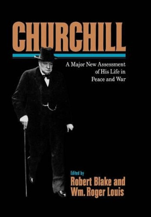 Churchill: A Major New Assessment of His Life in Peace and War by Robert Blake 9780393034097
