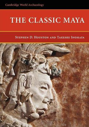 The Classic Maya by Stephen D. Houston 9780521669726