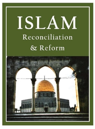 Islam: Reconciliation & Reform by Hajj Eisuh 9780578559230