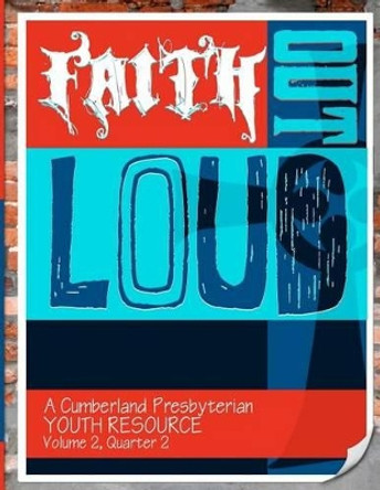 Faith Out Loud - Volume 2, Quarter 2 by Joanna Bellis 9780615727196