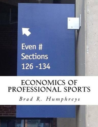 Economics of Professional Sports by Brad R Humphreys 9780615909356