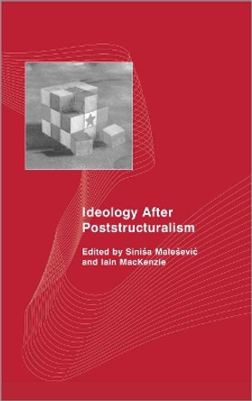 Ideology After Poststructuralism Sinisa Malesevic 9780745318073