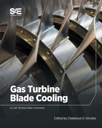 Gas Turbine Blade Cooling by Chaitanya Ghodke 9780768095029