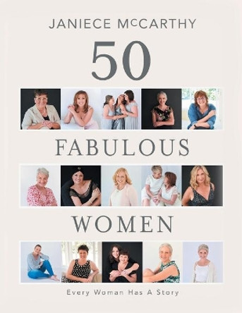 50 Fabulous Women: Every Woman Has a Story by Janiece McCarthy 9780648659211