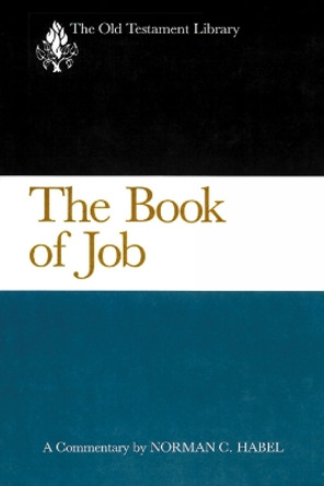 The Book of Job: A Commentary by Norman C. Habel 9780664222185