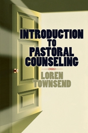 Introduction to Pastoral Counseling by Loren L. Townsend 9780687658350